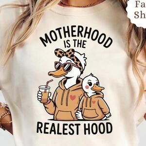 Motherhood Is The Realest Hood Shirt Funny Mom Goose Shirt Mom